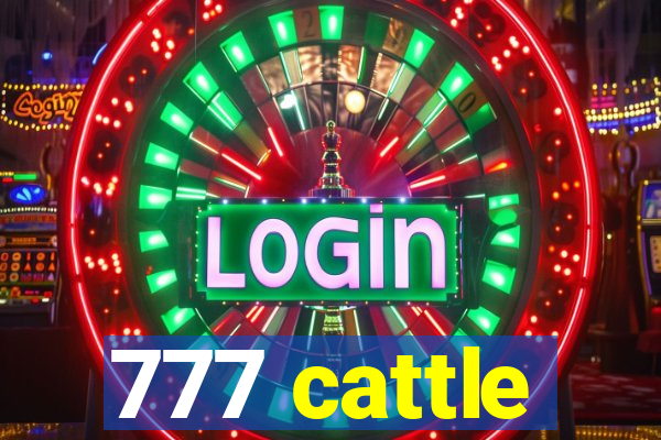 777 cattle